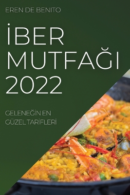 İber MutfaĞi 2022: GeleneĞİn En Güzel Tarİflerİ By Eren de Benito Cover Image