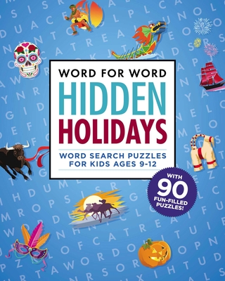 Word for Word: Hidden Holidays: Fun and Festive Word Search Puzzles for Kids ages 9-12 (Word for Word Crosswords) By Rockridge Press Cover Image