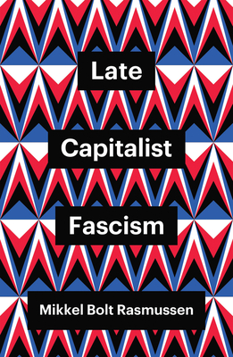 Late Capitalist Fascism (Theory Redux) Cover Image