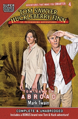 Tom Sawyer & Huckleberry Finn: St. Petersburg Adventures: Tom Sawyer Abroad (Super Science Showcase) Cover Image