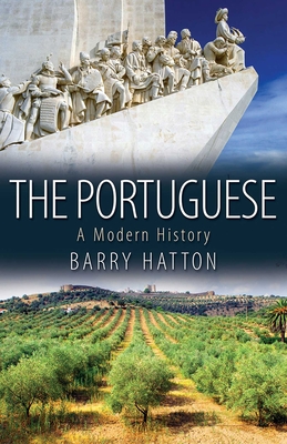 The Portuguese: A Modern History By Barry Hatton Cover Image