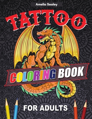 Download Tattoo Coloring Book For Adults Outstanding Tatoo Coloring Book For Relaxation And Stress Relief Modern Tattoo Designs Paperback The Book Table