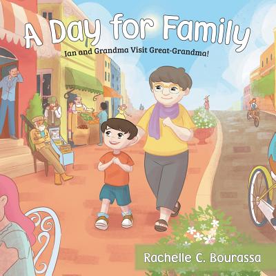 A Day for Family: Ian and Grandma Visit Great-Grandma! Cover Image