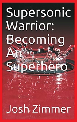 Supersonic Warrior: Becoming An Superhero Cover Image