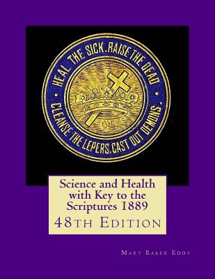 Science and Health with Key to the Scriptures 1889: 48th Edition Cover Image