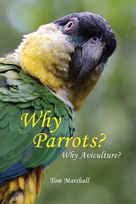 Why Parrots?: Why Aviculture? Cover Image