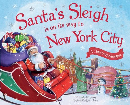 Santa's Sleigh Is on Its Way to New York City: A Christmas Adventure Cover Image