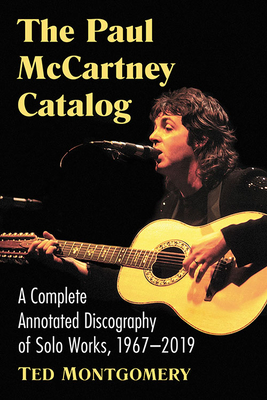 Paul McCartney Catalog: A Complete Annotated Discography of Solo Works, 1967-2019 Cover Image