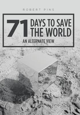 71 Days to Save the World: An Alternate View Cover Image