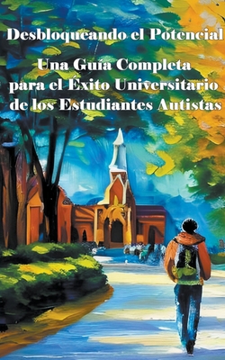 Una Guía Completa para el Éxito Universitario de los Estudiantes Autistas (Autism) By Madi Miled Cover Image