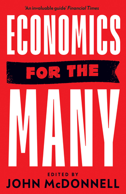 Economics for the Many By John McDonnell (Editor) Cover Image