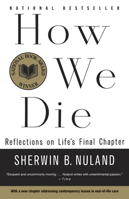 How We Die: Reflections on Life's Final Chapter, New Edition (National Book Award Winner) Cover Image