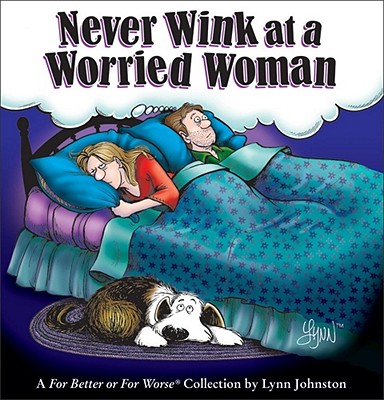Never Wink at a Worried Woman: A For Better or For Worse Collection Cover Image