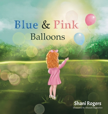 Blue and Pink Balloons: A Child's Journey through Joy, Loss, and Healing Cover Image