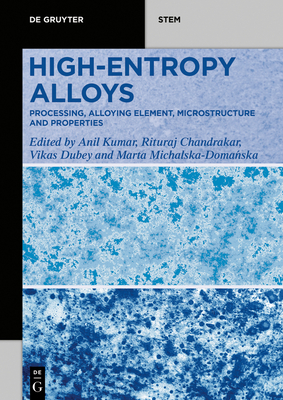 High-Entropy Alloys: Processing, Alloying Element, Microstructure, and Properties Cover Image
