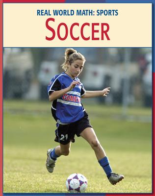 Soccer (21st Century Skills Library: Real World Math) Cover Image
