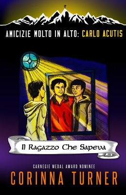 Il Ragazzo Che Sapeva (Carlo Acutis) By Corinna Turner Cover Image