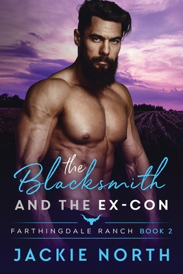 The Blacksmith and the Ex-Con: A Gay M/M Cowboy Romance Cover Image