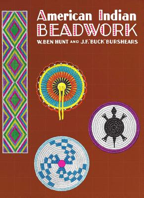 American Indian Beadwork By J.F. "Buck" Burshears, W. Ben Hunt Cover Image