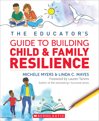 The Educator’s Guide to Building Child & Family Resilience Cover Image