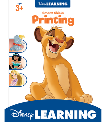 Smart Skills Printing, Ages 3 - 8 By Disney Learning (Compiled by), Carson Dellosa Education (Compiled by) Cover Image