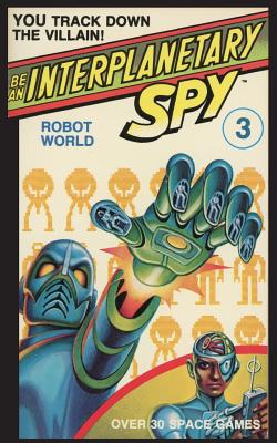 Be An Interplanetary Spy: Robot World By Seth McEvoy, Marc Hempel (Illustrator) Cover Image