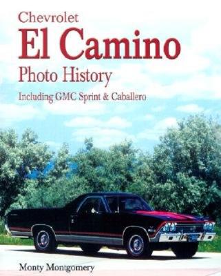 Chevrolet El Camino:  Including GMC Sprint & Caballero By Monty Montgomery Cover Image
