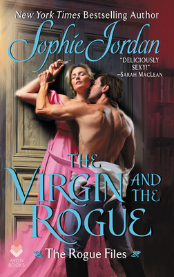 The Virgin and the Rogue: The Rogue Files By Sophie Jordan Cover Image