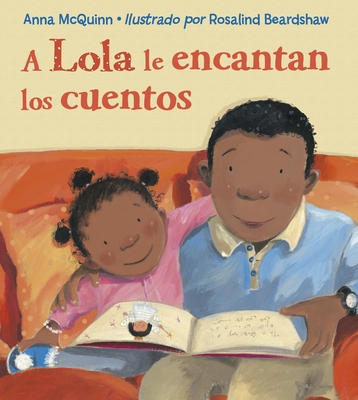 A Lola le encantan los cuentos / Lola Loves Stories (Lola Reads #2) By Anna McQuinn, Rosalind Beardshaw (Illustrator) Cover Image