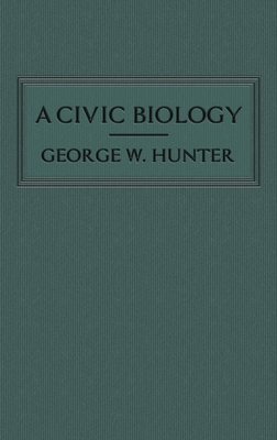 A Civic Biology: The Original 1914 Edition at the Heart of the 