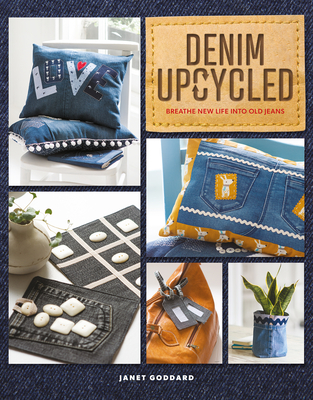 Denim Upcycled: Breathe New Life Into Old Jeans Cover Image