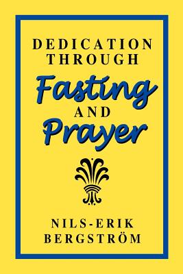 Dedication Through Fasting and Prayer Cover Image
