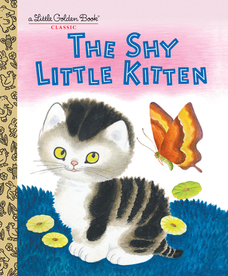 The Shy Little Kitten (Little Golden Book) By Cathleen Schurr, Gustaf Tenggren (Illustrator) Cover Image