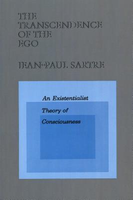 The Transcendence of the Ego: An Existentialist Theory of Consciousness Cover Image