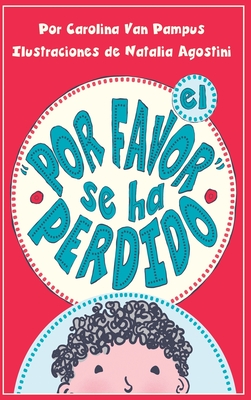 El Por Favor se ha perdido By Carolina Van Pampus, Natalia Agostini Kalinquita (Illustrator) Cover Image