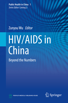 HIV/AIDS in China: Beyond the Numbers (Public Health in China #1)