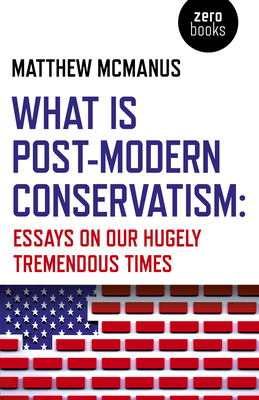 Cover for What Is Post-Modern Conservatism