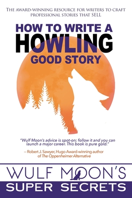 How to Write a Howling Good Story By Wulf Moon Cover Image