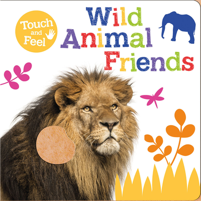 Wild Animal Friends (First Touch & Feel Facts) (Board book) | Books and  Crannies