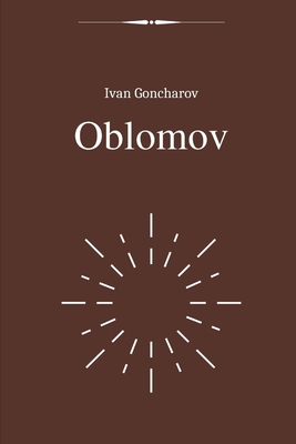 Oblomov by Ivan Goncharov By C J Hogarth (Translator), Ivan Goncharov Cover Image
