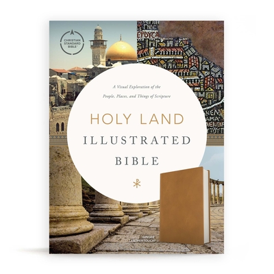 CSB Holy Land Illustrated Bible, Ginger LeatherTouch: A Visual Exploration of the People, Places, and Things of Scripture Cover Image
