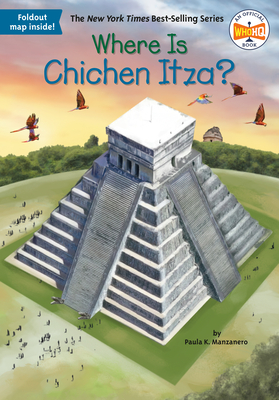 Where Is Chichen Itza? (Where Is?) By Paula K. Manzanero, Who HQ, Dede Putra (Illustrator) Cover Image