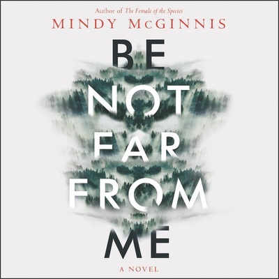 Be Not Far from Me By Mindy McGinnis, Brittany Pressley (Read by) Cover Image
