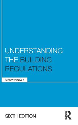 Understanding the Building Regulations (Understanding Construction) By Simon Polley Cover Image