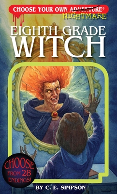 Eighth Grade Witch (Choose Your Own Nightmare #8) By C. E. Simpson, Gabhor Utomo (Illustrator) Cover Image