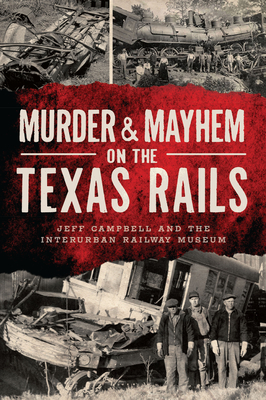 Murder & Mayhem on the Texas Rails Cover Image