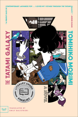 The Tatami Galaxy: A Novel By Tomihiko Morimi, Emily Balistrieri (Translated by) Cover Image