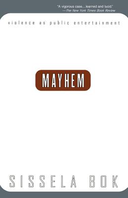 Mayhem: Violence As Public Entertainment Cover Image