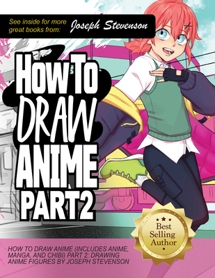 How to Draw Anime Part 2: Drawing Anime Figures By Joseph Stevenson Cover Image