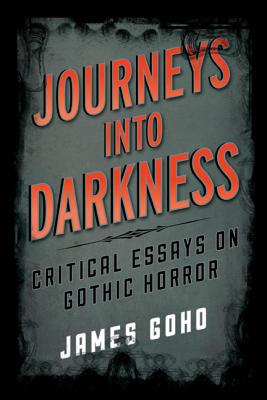 Journeys into Darkness: Critical Essays on Gothic Horror (Studies in Supernatural Literature) Cover Image